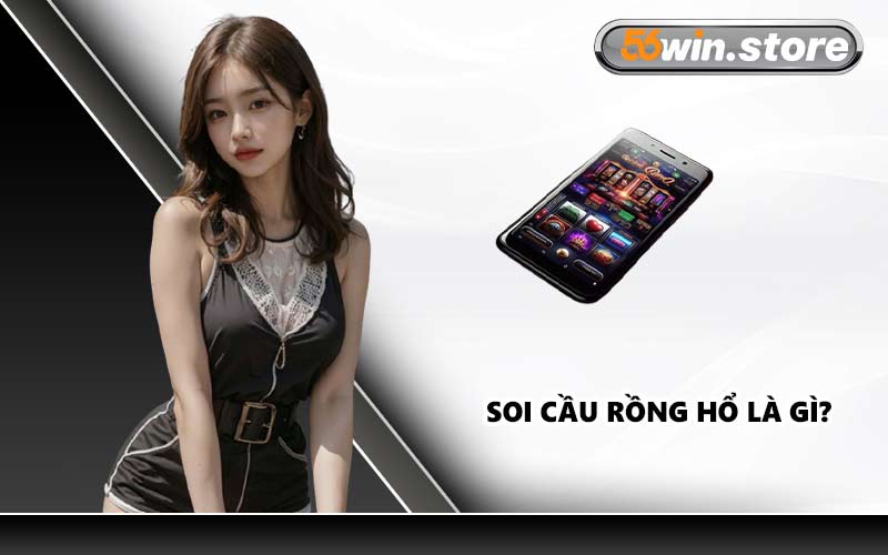 Soi Cầu Rồng Hổ Là Gì?